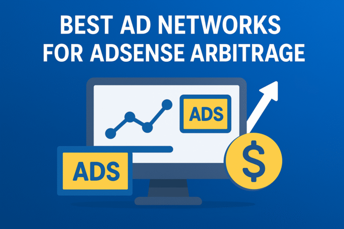 Best Ad Networks for AdSense Arbitrage