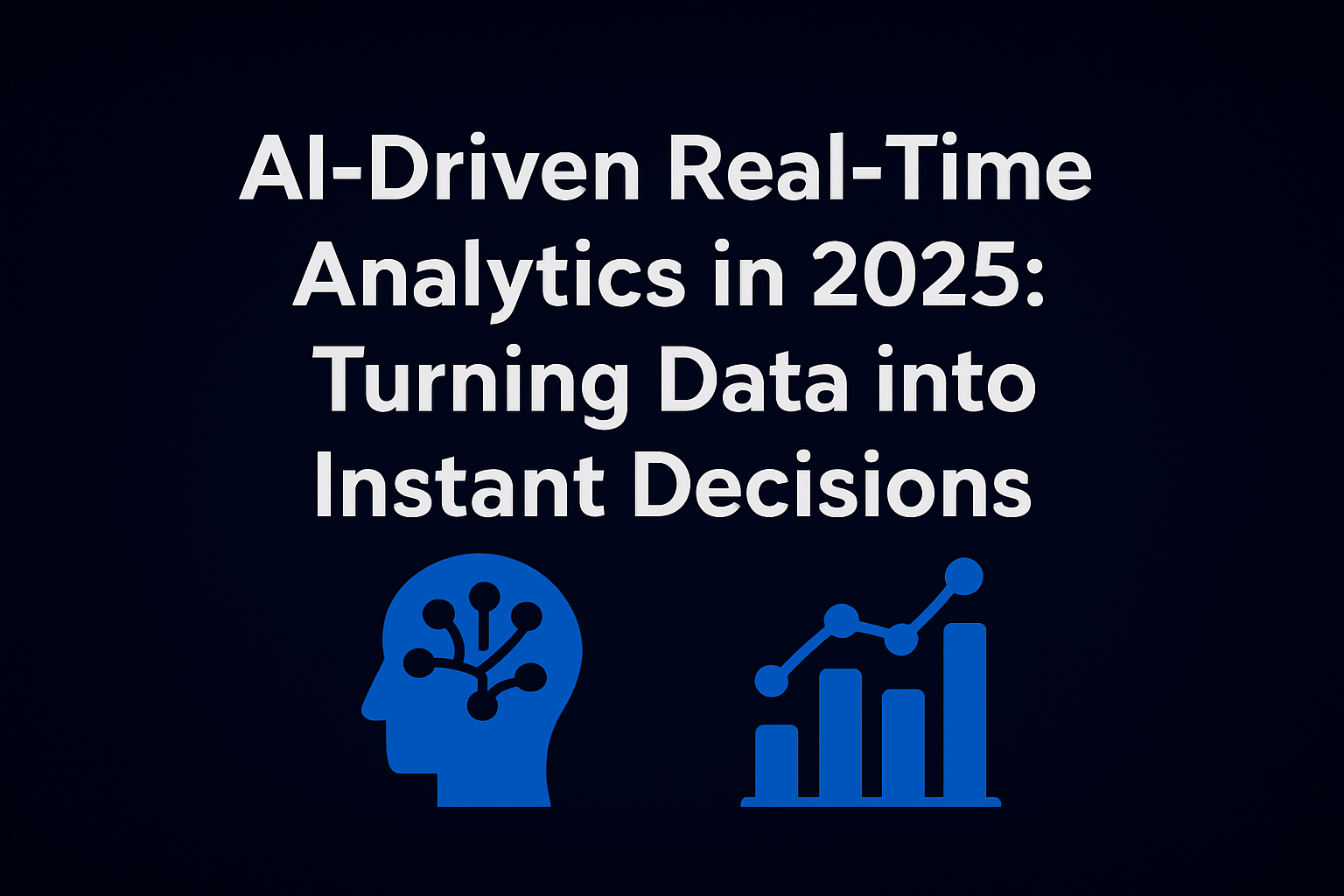 AI-Driven Real-Time Analytics in 2025